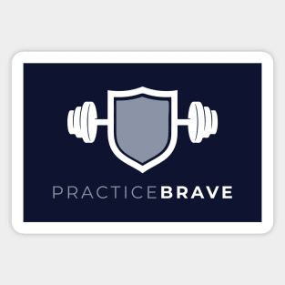 Practice Brave Magnet